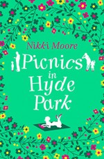 Picnics in Hyde Park: Love London Series - Nikki Moore