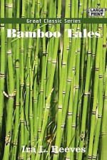 Bamboo Tales - Ira Reeves