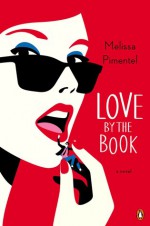 Love by the Book: A Novel - Melissa Pimentel