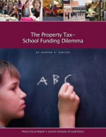 The Property Tax-School Funding Dilemma - Daphne A. Kenyon