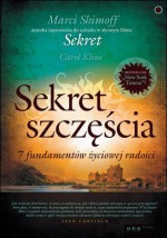 Sekret szczęścia. 7 fundamentów życiowej radości - Carol Kline, Marci Shimoff