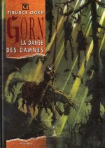 Gorn, tome 3 - La danse des Damnés - Tiburce Oger