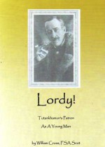 Lordy! Tutankhamun's Patron As A Young Man - William Cross, Alfred Jones