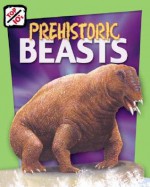 Prehistoric Beasts - Andrew Goldsmith