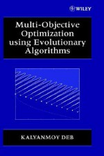 Multi-Objective Optimization Using Evolutionary Algorithms - Kalyanmoy Deb