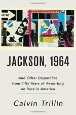 Jackson, 1964: And Other Dispatches from Fifty Years of Reporting on Race in America - Calvin Trillin