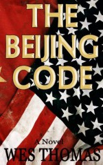 THE BEIJING CODE - Wes Thomas