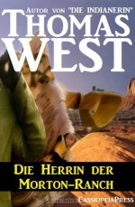 Die Herrin der Morton-Ranch (German Edition) - Thomas West