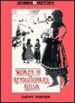 Women In Revolutionary Russia - Cathy Porter