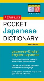 Periplus Pocket Japanese Dictionary: Japanese-English English-Japanese Second Edition - Periplus Editors, Periplus Editors