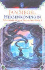 Heksenkoningin (Kinderen van Prospero, #3) - Jan Siegel, Anders Pieterse