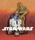 Star Wars Scavengers Guide to Droids: A Star Wars Roleplaying Game Supplement - Rodney Thompson, Patrick Stutzman