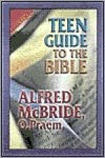 Teen Guide to the Bible - Alfred McBride