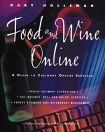 Food and Wine Online: A Guide to Culinary Online Services - Gary Holleman, Mary Sue Milliken