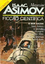 Isaac Asimov Magazine, 1 - Ronaldo Sergio de Biasi, Isaac Asimov, Victor Milán, Steven Utley, Charles Sheffield, Jack McDevitt, Walter Jon Williams, Lee Wallingford, Carol Deppe, Alexander Jablokov, Patrícia Machado Bueno Fernandes, Marília Coutinho de Biasi, Fábio Fernandes, Ruy Jungmann