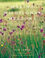 Making Wildflower Meadows - Pam Lewis, Dame Miriam Rothschild