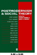 Postmodernism and Social Theory: The Debate Over General Theory - Steven Seidman