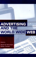 Advertising And The World Wide Web - Esther Thorson, David W. Schumann, David W Schumann