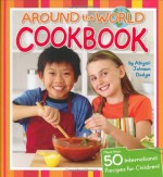 Around The World Cookbook - Abigail Johnson Dodge