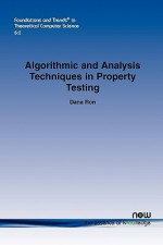 Algorithmic and Analysis Techniques in Property Testing - Dana Ron