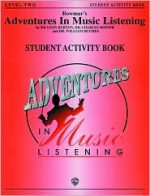 Bowmar's Adventures in Music Listening, Level 2: Student Activity Book - Leon Burton