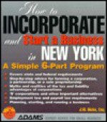 How To Incorporate and Start a Business in New York - J.W. Dicks, Franklin M. Mount