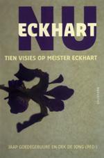 Eckhart nu: tien visies op Meister Eckhart - Jaap Goedegebuure, Oek de Jong