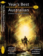 Year's Best Australian Science Fiction and Fantasy, Volume 3 - Bill Congreve, Terry Dowling, Margo Lanagan, Ben Peek, Kim Westwood, Kaaron Warren, Geofftrey Maloney, Deborah Biancotti, Lee Battersby, Chris Lawson, Michelle Marquardt