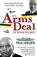 The Arms Deal In Your Pocket - Paul Holden