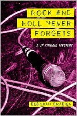 Rock & Roll Never Forgets - Deborah Grabien