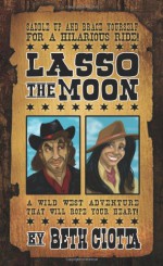 Lasso the Moon - Beth Ciotta