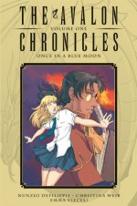 Avalon Chronicles Volume 1: Once in a Blue Moon - Nunzio DeFilippis, Christina Weir, Emma Vieceli