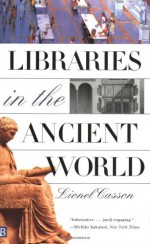 Libraries in the Ancient World - Lionel Casson