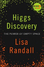 Higgs Discovery: The Power of Empty Space - Lisa Randall