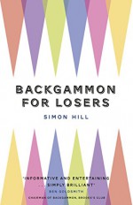 Backgammon for Losers - Simon Hill