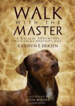 Walk With the Master - Kathryn E. Eriksen