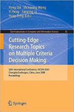 Cutting-Edge Research Topics on Multiple Criteria Decision Making: 20th International Conference, MCDM 2009, Chengdu/Jiuzhaigou, China, June 21-26, 2009, Proceedings - Yong Shi, Shouyang Wang, Jianping Li, Yi Peng, Yong Zeng