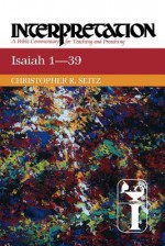 Isaiah 1-39 - Christopher R. Seitz