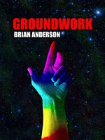 Groundwork (A Series of Evolutions Book 1) - Brian Anderson