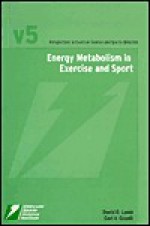 Perspectives in Exercise Science and Sports Medicine: Energy Metabolism in Exercise and Sport - David R. Lamb, Carl V. Gisolfi