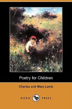 Poetry for Children (Dodo Press) - Charles Lamb, Mary Lamb, Edward Verrall Lucas