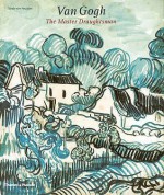 Van Gogh: The Master Draughtsman - Sjraar Van Heugten, Marije Vellekoop