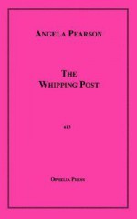 The Whipping Post - Angela Pearson