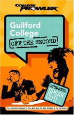 Guilford College: Off the Record (College Prowler) (College Prowler: Guilford College Off the Record) - Elizabeth C. Laird, Gohari Omid, Kevin Nash