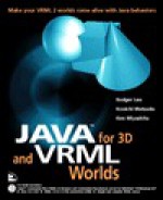 Java for 3D & VRML Worlds [With VRML Browser, Multiuser Server, Sample VRML Scenes] - Rodger Lea