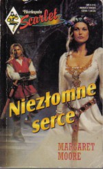 Niezłomne serce - Margaret Moore