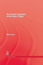 Canopic Equipment Of The Kings O (Studies in Egyptology) - Dodson