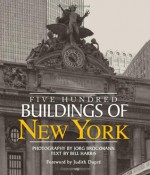 Five Hundred Buildings of New York - Bill Harris, Jorg Brockmann