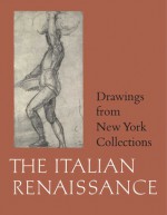 Drawings from New York Collections: Vol. 1, The Italian Renaissance - Jacob Bean, Felice Stampfle