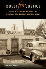 Quest for Justice: Louis A. Bedford Jr. and the Struggle for Equal Rights in Texas - Darwin Payne, W. Marvin Dulaney